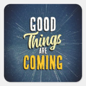 Goede dingen komen eraan vierkante sticker (Voorkant)
