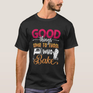 Goede dingen komen naar bakkerij-liefde bakkerbakk t-shirt