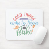 Goede dingen komen naar degenen die baden muismat (Met muis)