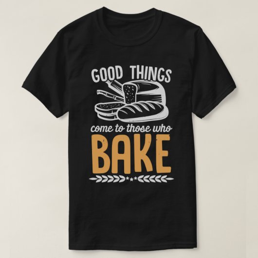 Goede dingen komen naar degenen die Baker Cupcakes T-shirt (Design voorkant)
