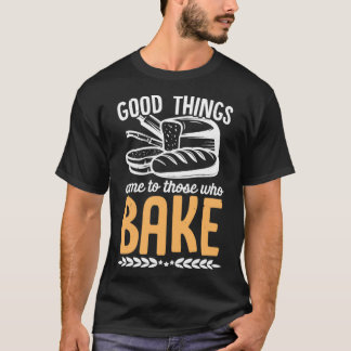 Goede dingen komen naar degenen die Baker Cupcakes T-shirt