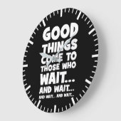 Goede dingen komen naar degenen die wachten... en  grote klok (Hoek)