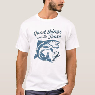 Goede dingen komen naar hen die anglende jacht bel t-shirt