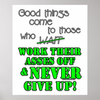 Goede dingen komen naar hen die... poster