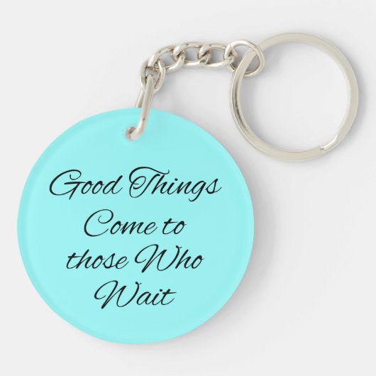Goede dingen komen naar hen die Sleutelhangers wac (Achterkant)