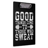 Goede dingen komen naar hen die zweten - inspirati klembord (Rechts)