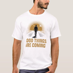 Goede dingen komen naar Sunrise Design T-shirt