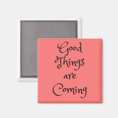 Goede dingen komen op het plein met magneet (Voorkant / Achterkant)