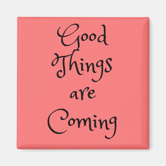 Goede dingen komen op het plein met magneet (Voorkant)