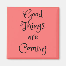 Goede Dingen Komen Vierkante Magneet