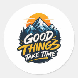 Goede Dingen Kosten Tijd Bergavontuur Ronde Sticker