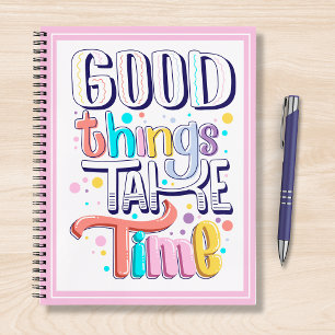 Goede dingen kosten tijd Modern Girly Gezegden Roz Notitieboek