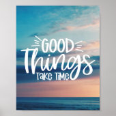 Goede dingen kosten tijd | Moderne verheffende pos Poster (Voorkant)