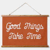 Goede dingen kosten tijd Rust Script Canvas Vlag Hangend Wandkleed (Voorkant)