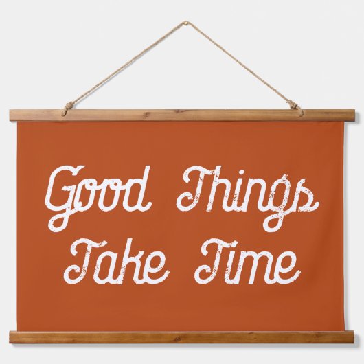 Goede dingen kosten tijd Rust Script Canvas Vlag Hangend Wandkleed (Voorkant)