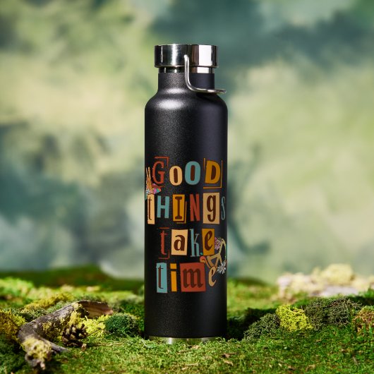 Goede Dingen Kosten Tijd Waterfles (Buiten (Gedraaid) )