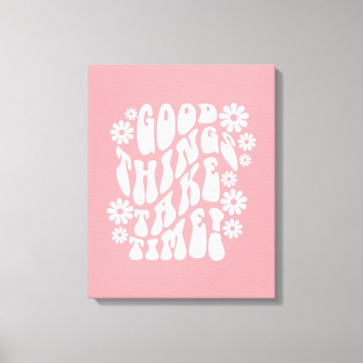 Goede dingen nemen de bloemen van de Tijdopnemer Canvas Afdruk (Voorkant)