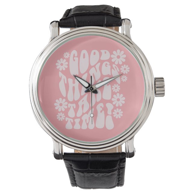 Goede dingen nemen de bloemen van de Tijdopnemer Horloge (Voorkant)