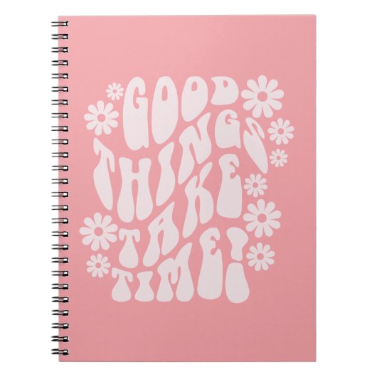 Goede dingen nemen de bloemen van de Tijdopnemer Notitieboek (Voorkant)