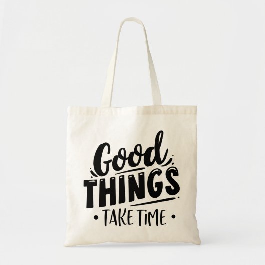 Goede dingen nemen tijd in beslag tote bag (Voorkant)