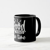 Goede dingen nemen tijd Mok (Voorkant rechts)