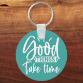 Goede dingen nemen tijd Sleutelhanger (Voorkant)