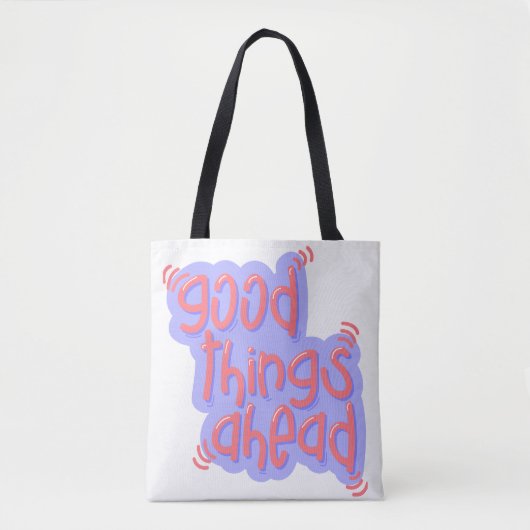 GOEDE DINGEN VOOR DE BOEG! Een perfect cadeau. Tote Bag (Voorkant)