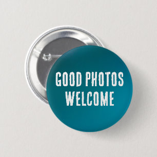 Goede Foto's Welkom Knop Fotograaf-Vriendelijk Ronde Button 5,7 Cm