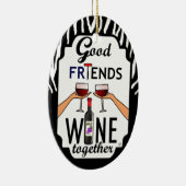 Goede Friends Wine Keramisch Ornament (Rechts)