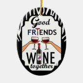 Goede Friends Wine Keramisch Ornament (Voorkant)