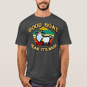 goede geit met haar masker, zoete geit, geit citee t-shirt