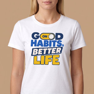 Goede Gewoontes, Beter Leven T-shirt