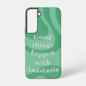 Goede groene dingen gebeuren samsung galaxy hoesje (Achterkant)