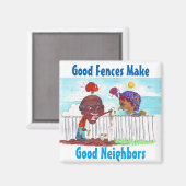 Goede hekken maken goede buren magneet (Voorkant / Achterkant)
