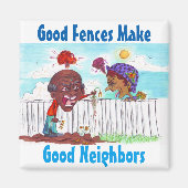 Goede hekken maken goede buren magneet (Voorkant)