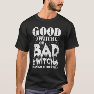 Goede Heks Of Slechte Heks, Ik Kan Elke Weg Gaan T-shirt