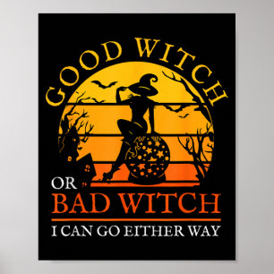 Goede Heks Of Slechte Heks Kan Beide Manieren Poster