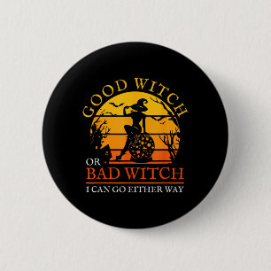 Goede Heks Of Slechte Heks Kan Beide Manieren Ronde Button 5,7 Cm