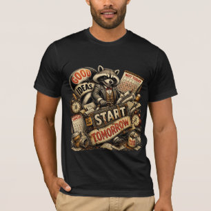 Goede ideeën beginnen morgen – Grappige uitstelged T-shirt