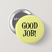 GOEDE JOB! RONDE BUTTON 5,7 CM (Voorkant /achterkant)