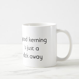 Goede Kerning is slechts een klik weg Koffiemok