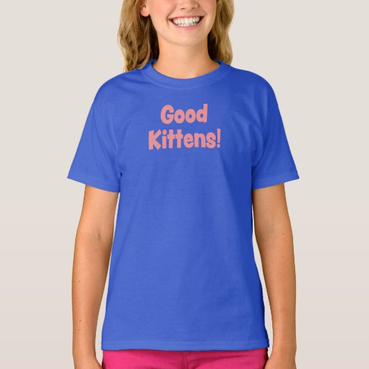 Goede kittens! t-shirt (Voorkant)