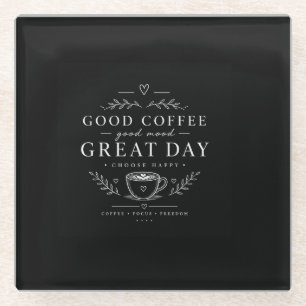 Goede Koffie Goede Stemming Grote Dag Minimalistis Glazen Onderzetter