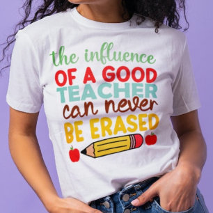 Goede lerareninvloed kan nooit worden gewist t-shirt