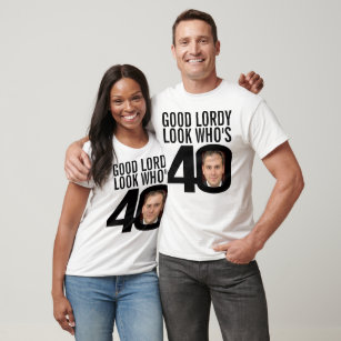 Goede lordy look voor de 40 40ste verjaardag twee  t-shirt