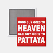 GOEDE MAN GAAT NAAR BAD GUY OM PATTAYA TE GAAN MAGNEET (Voorkant / Achterkant)