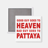 GOEDE MAN GAAT NAAR BAD GUY OM PATTAYA TE GAAN MAGNEET (Voorkant / Achterkant)