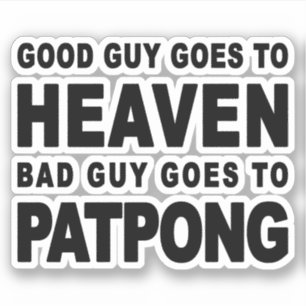 GOEDE MAN GAAT NAAR DE HELE BAD-MAN OM TE PATPONG STICKER