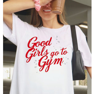 Goede Meisjes Gaan naar de Gym Motivatie T-shirt