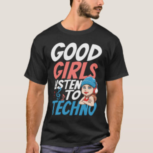 Goede meisjes luisteren naar Techno voor een Raver T-shirt